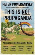 Peter Pomerantsev, Pomerantsev Peter - This is Not Propaganda