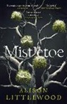 Alison Littlewood, Littlewood Alison - Mistletoe