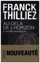 Franck Thilliez - Au-delà de l'horizon : et autres nouvelles