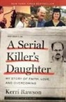 Kerri Rawson - A Serial Killer's Daughter