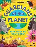 Clive Gifford, Jonathan Woodward, Jonathan Woodward, Jonathan (Illustrator) Woodward, Woodward Jonathan - Guardians of the Planet