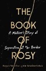 Julie Schwietert Collazo, Collazo Julie Schwietert, Rosayra Pablo Cruz, Rosayra Collazo Pablo Cruz - The Book of Rosy