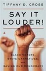 Tiffany Cross - Say It Louder!