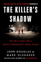 John E. Douglas, John E. Olshaker Douglas, Douglas John E., Mark Olshaker, Olshaker Mark - The Killer's Shadow