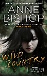 Anne Bishop - Wild Country
