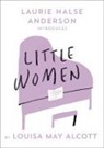 Louisa May Alcott, Laurie Halse Anderson - Little Women