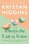 Kristan Higgins - Always the Last to Know