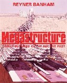 Reyner Banham, Todd Gannon - Megastructure