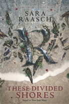 Sara Raasch, Raasch Sara - These Divided Shores