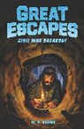 W N Brown, W. N. Brown, W. N./ Bernardin Brown, James Bernardin - Great Escapes #3: Civil War Breakout