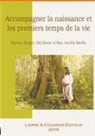 Martin Burger, Martine Burger, Ille Kieser 'l Baz, Illel Kieser 'l Baz, Aurél Marfin, Aurélie Marfin - Accompagner la naissance et les premiers temps de la vie