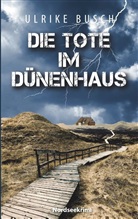 Ulrike Busch - Die Tote im Dünenhaus