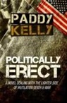 Paddy Kelly - Politically Erect
