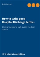 Rolf Glazinski - How to write good Hospital Discharge Letters