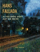 Hans Fallada - Altes Herz geht auf die Reise