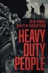 Iain Parke, Mr Iain Parke, Martin Robertson, Mr Martin Robertson - Heavy Duty People