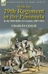 Charles Leslie - With the 29th Regiment in the Peninsula & the 60th Rifles in Canada, 1807-1832