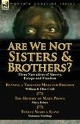 Ellen Craft, Solomon Northup, Mary Prince - Are We Not Sisters & Brothers? Three Narratives of Slavery, Escape and Freedom-Running a Thousand Miles for Freedom by William and Ellen Craft, the H