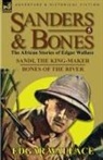 Edgar Wallace - Sanders & Bones-The African Adventures
