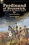 James Grant, Lees Knowles, Charles Townshend, Professor of History Charles (University of Keele) Townshend - Ferdinand of Brunswick, Minden & the Seven Year's War by Lees Knowles, with An Account of the Battle of Vellinghausen & A Short Historical Account of The Battle of Minden by Charles Townshend & James Grant