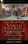 George M. Wrong - The War for North America