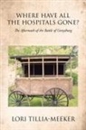 Lori Tillia-Meeker - Where Have All the Hospitals Gone?