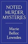 Marie Belloc Lowndes - Noted Murder Mysteries