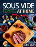 Adele Baker - Sous Vide at Home