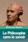 Michel-Jean Sedaine - Le Philosophe sans le savoir