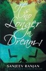 SANJEEV RANJAN - It's no Longer a Dream!