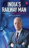 Rajendra B. Aklekar - India'S Railway Man