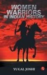 Yugal Joshi - Women Warriors In Indian History