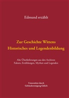 Edmund Oldenburg - Zur Geschichte Wittens - Historisches und Legendenbildung