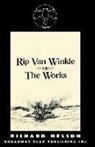 Richard Nelson - Rip Van Winkle, Or "The Works"