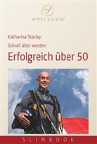 Katharina Starlay - Erfolgreich über 50