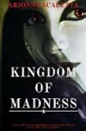 Arionna Scaletta - Kingdom Of Madness: Book One Of The Generations Trilogy