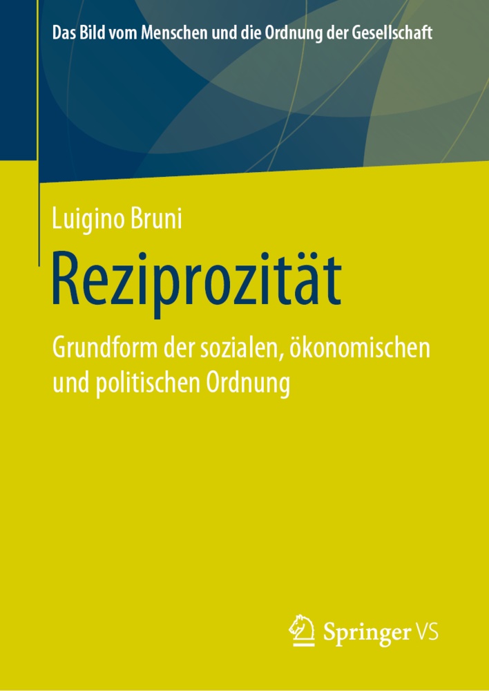 Luigino Bruni, Christop Böhr, Christoph Böhr - Reziprozität - Grundform der sozialen, ökonomischen und politischen Ordnung