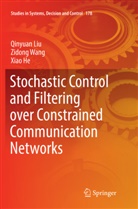 Xiao He, Qinyua Liu, Qinyuan Liu, Zidon Wang, Zidong Wang - Stochastic Control and Filtering over Constrained Communication Networks