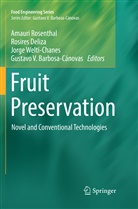 Gustavo V. Barbosa-Cánovas, Rosire Deliza, Rosires Deliza, Amauri Rosenthal, Jorge Welti-Chanes, Jorge Welti-Chanes et al - Fruit Preservation