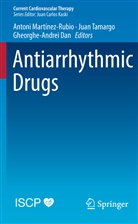 Gheorghe- Andrei Dan, Gheorghe- Andrei Dan, Antoni Martínez-Rubio, Jua Tamargo, Juan Tamargo - Antiarrhythmic Drugs
