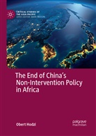 Obert Hodzi - The End of China's Non-Intervention Policy in Africa