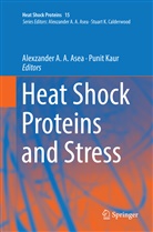 Alexzande A A Asea, Alexzander A A Asea, Alexzander A. A. Asea, Kaur, Kaur, Punit Kaur - Heat Shock Proteins and Stress