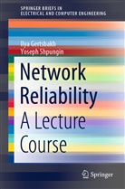 Ily Gertsbakh, Ilya Gertsbakh, Yoseph Shpungin - Network Reliability