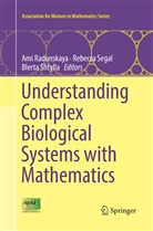 Ami Radunskaya, Rebecc Segal, Rebecca Segal, Blerta Shtylla - Understanding Complex Biological Systems with Mathematics