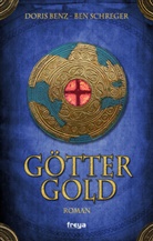 Dori Benz, Doris Benz, Ben Schreger - Göttergold