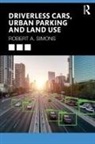 Robert A. Simons, Robert A. (Cleveland State University Simons, Simons Robert A. - Driverless Cars, Urban Parking and Land Use