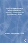 John C. Carey, Michael S. Trevisan, Michael S. (Washington State University Trevisan, Michael S. Carey Trevisan, Trevisan Michael S. - Program Evaluation in School Counseling