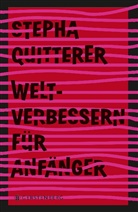 Stepha Quitterer - Weltverbessern für Anfänger