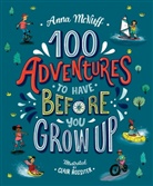 Anna McNuff, Clair Rossiter, Rossiter Clair - 100 Adventures to Have Before You Grow Up