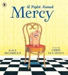 Kat DiCamillo, Kate DiCamillo, DiCamillo Kate, Chris Van Dusen, Chris Van Dusen, Van Dusen Chris - A Piglet Named Mercy